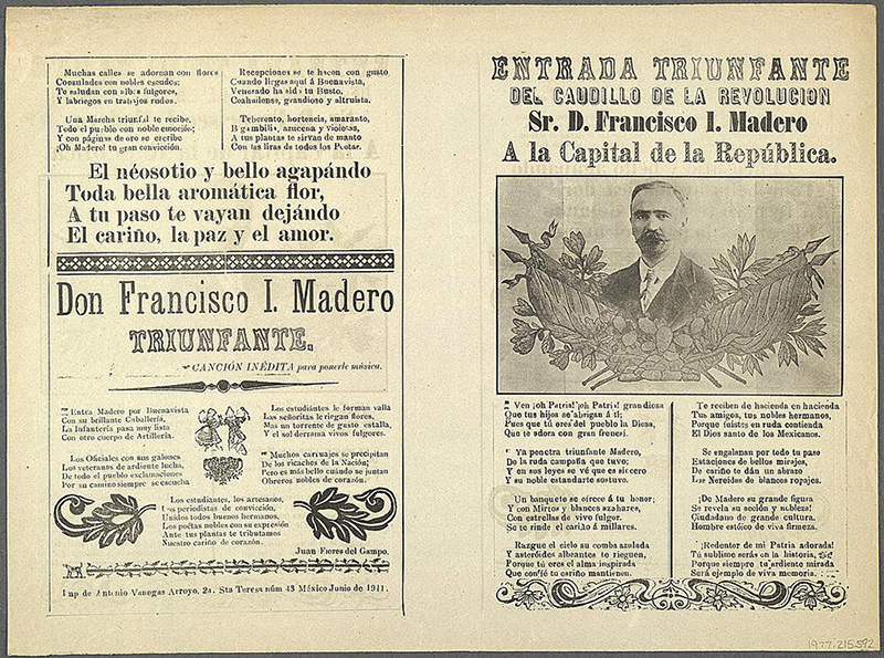A newspaper celebrating the democratic election of President Francisco Madero of Mexico in 1911. By Antonio Vanegas Arroyo, publisher. Photograph, retrieved from the Library of Congress.