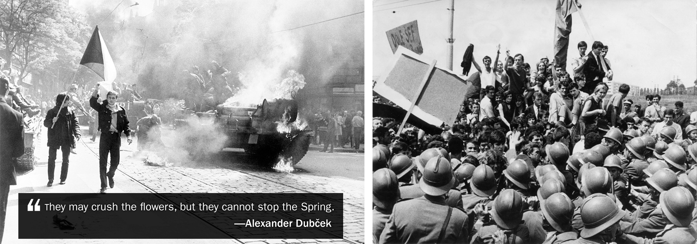 Two images. Left: Protesters in Prague carry flags in front of a burning Soviet tank. A quote says, "They may crush the flowers, but they cannot stop the Spring. Alexander Dubcek." Right: Student protesters in Belgrade clash in the street with helmeted police.