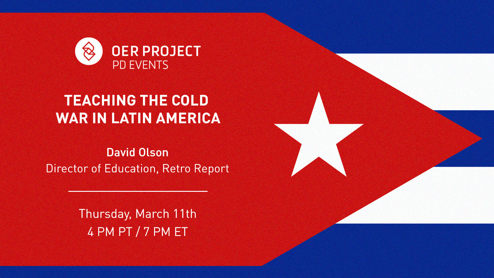 Join OER Project for a professional development event with David Olson, Director of Education at Retro Report, about teaching the Cold War in Latin America.