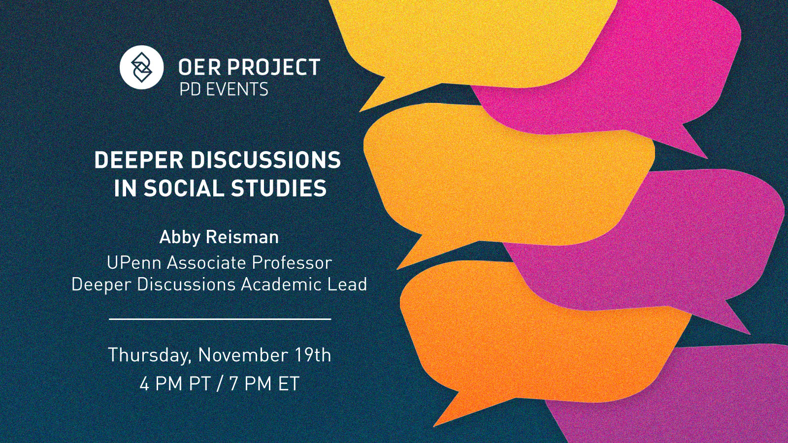 OER Project PD event: Deeper Discussions in Social Studies with Abby Reisman, Thursday, November 19 at 4 PM PT / 7 PM ET