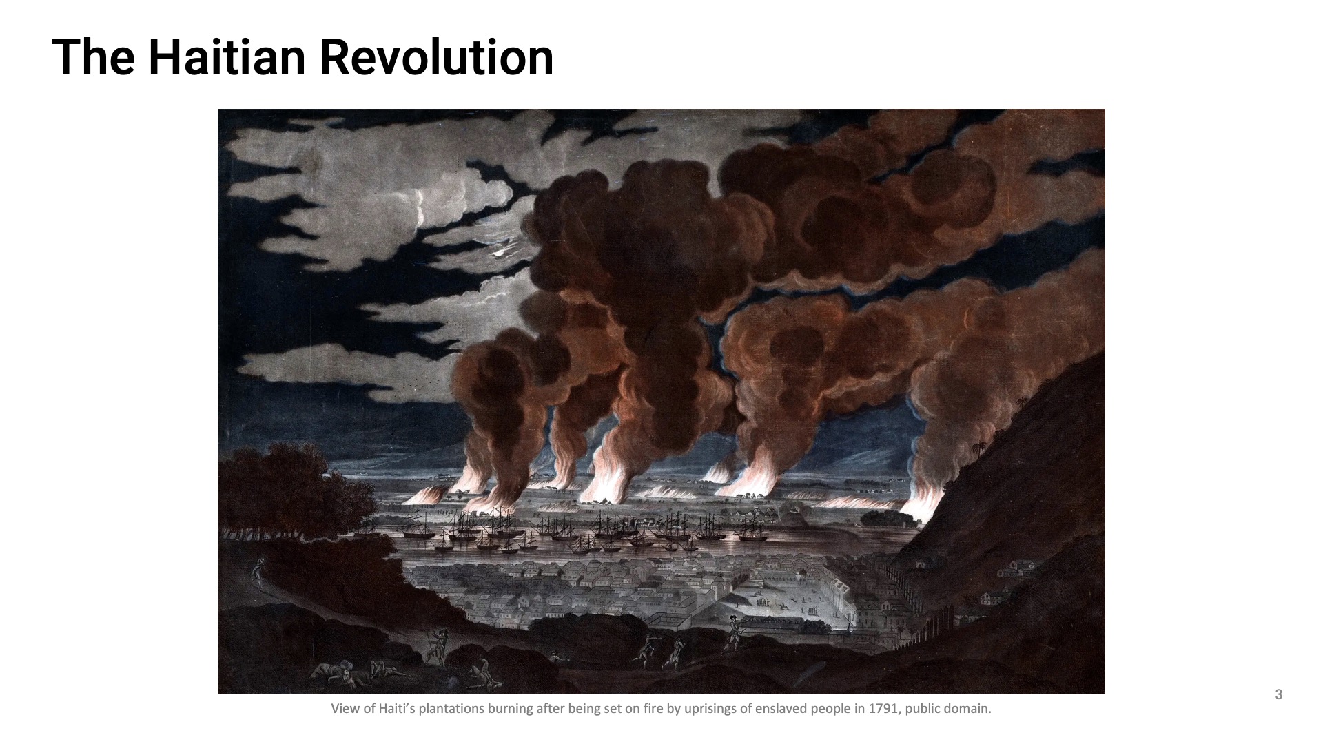 View of Haiti's plantations burning after being set on fire by uprisings of enslaved people in 1791.