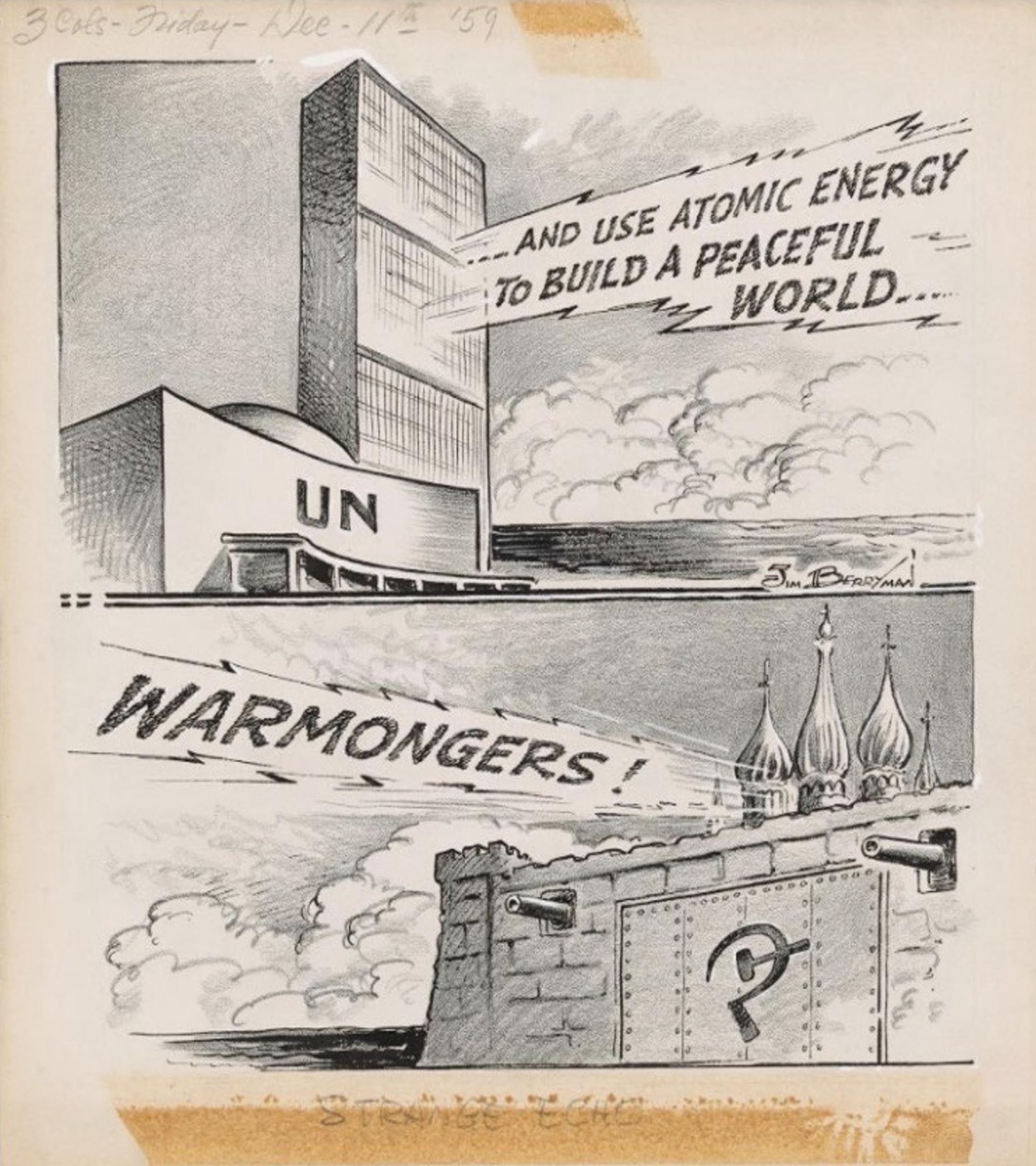 Political cartoon showing the United Nations planning to use nuclear energy for a peaceful world where the Soviet Union counters by calling out "Warmongers!"
